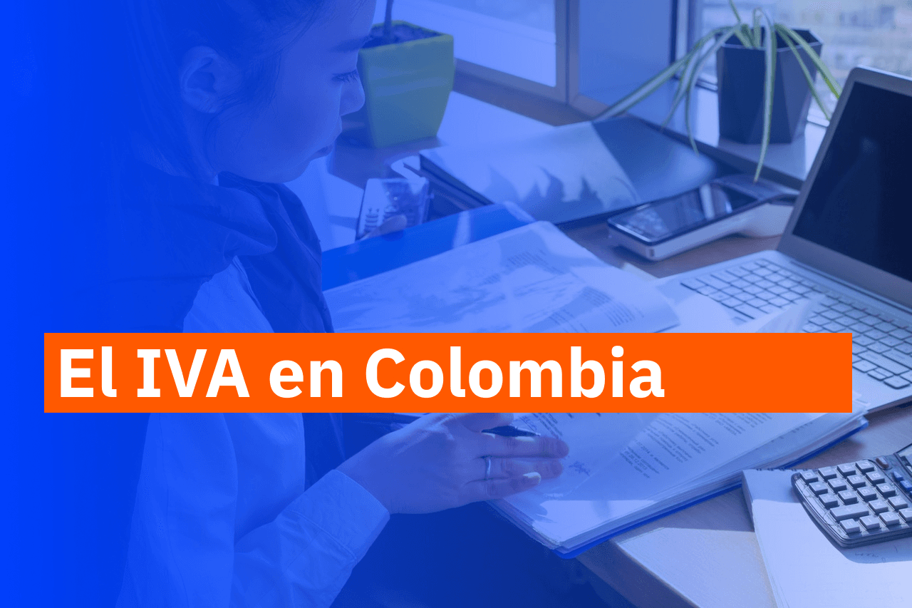 Lo que debes saber sobre el IVA en Colombia