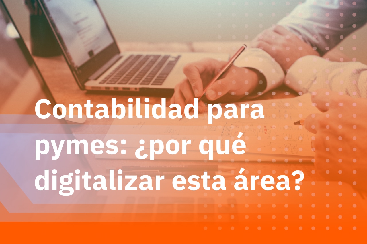 Contabilidad para pymes: ¿por qué digitalizar esta área? - imagen principal
