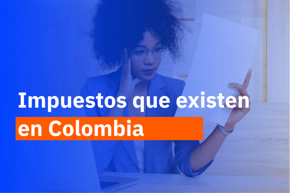 Estos son los impuestos que existen en Colombia